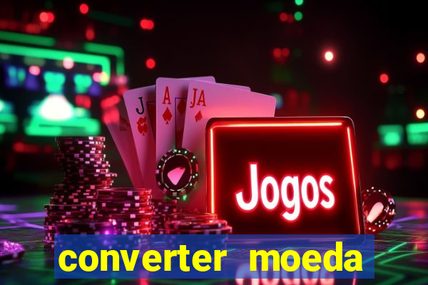 converter moeda cruzeiro para real